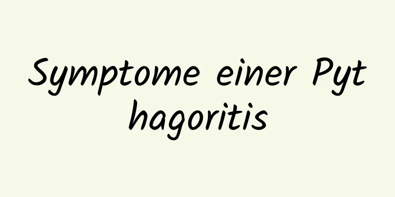Symptome einer Pythagoritis