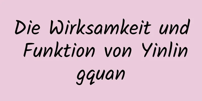 Die Wirksamkeit und Funktion von Yinlingquan