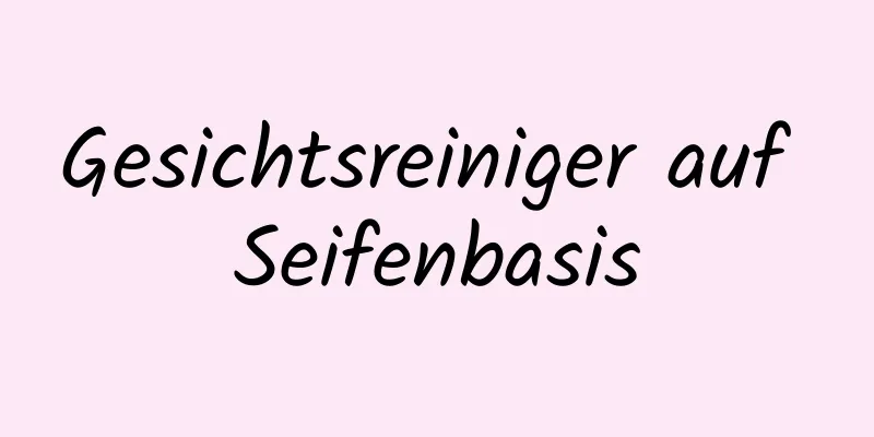 Gesichtsreiniger auf Seifenbasis