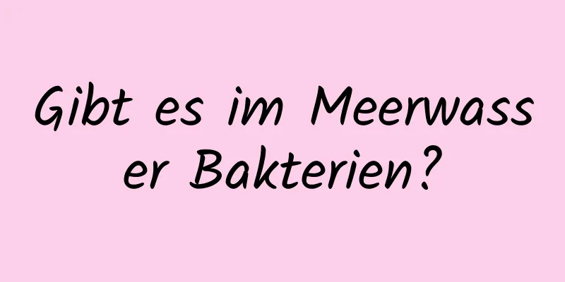 Gibt es im Meerwasser Bakterien?