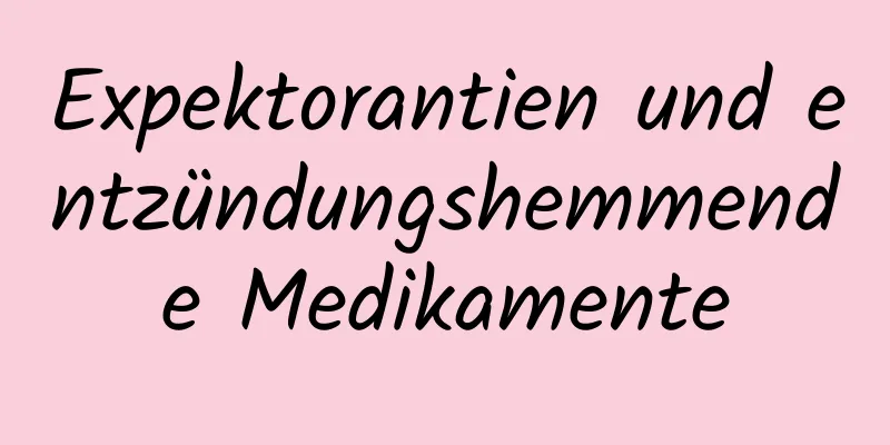 Expektorantien und entzündungshemmende Medikamente
