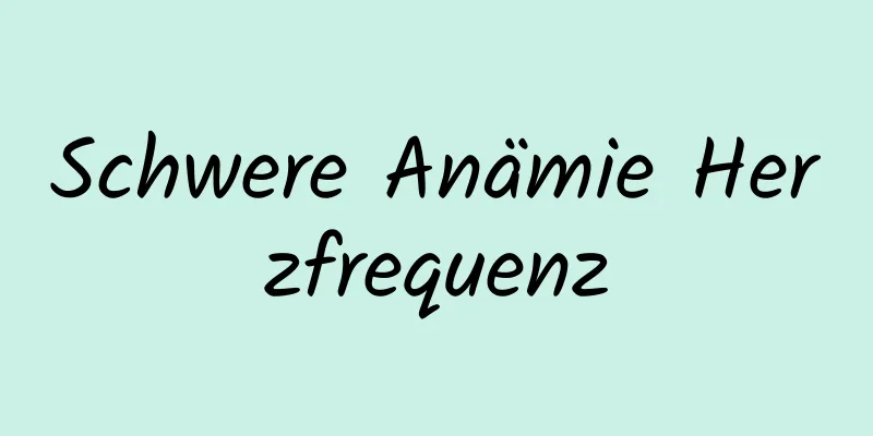 Schwere Anämie Herzfrequenz