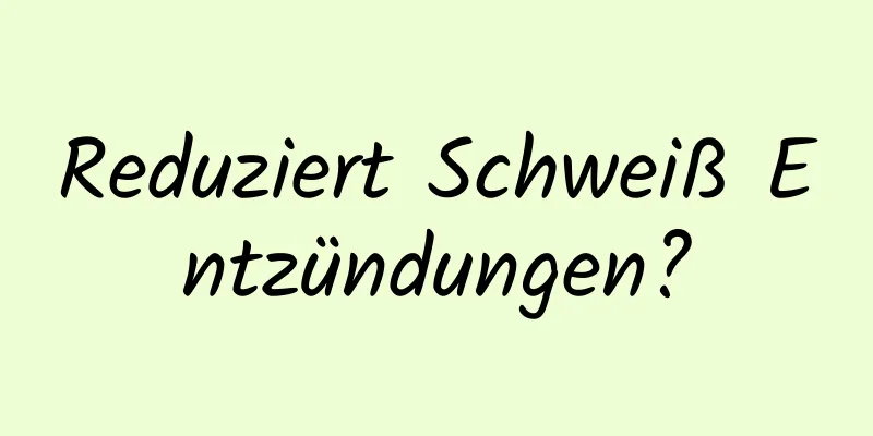 Reduziert Schweiß Entzündungen?
