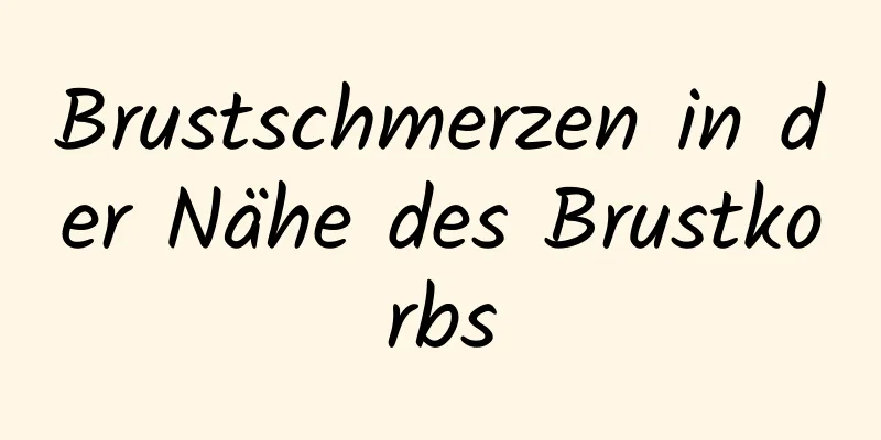Brustschmerzen in der Nähe des Brustkorbs