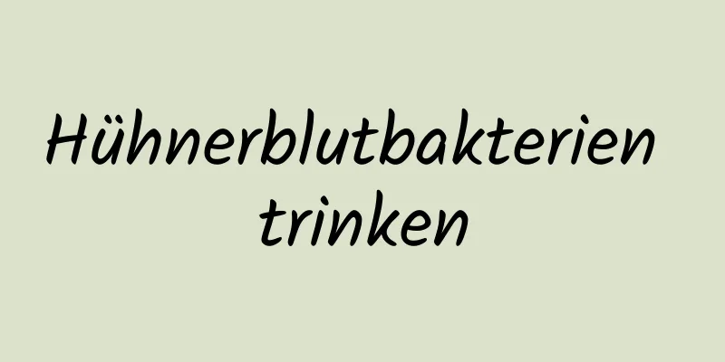 Hühnerblutbakterien trinken