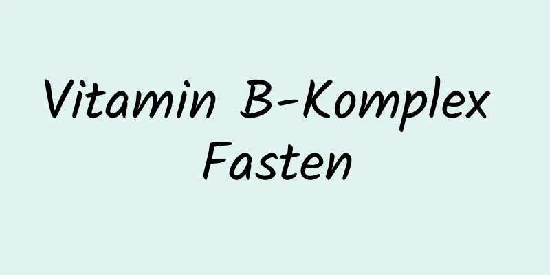 Vitamin B-Komplex Fasten