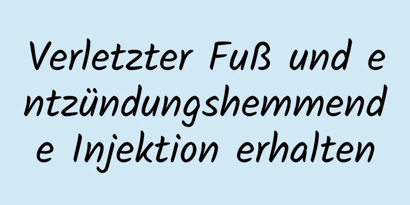 Verletzter Fuß und entzündungshemmende Injektion erhalten