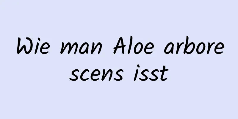 Wie man Aloe arborescens isst