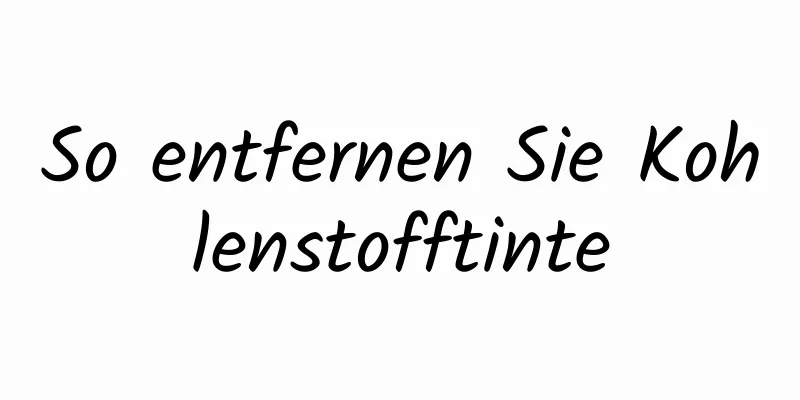 So entfernen Sie Kohlenstofftinte