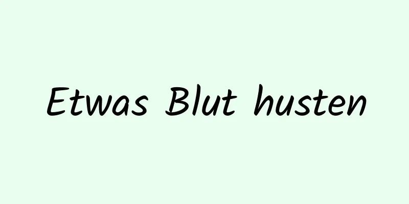 Etwas Blut husten