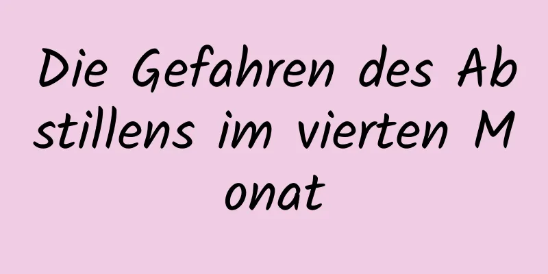 Die Gefahren des Abstillens im vierten Monat