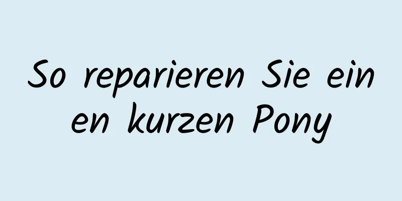 So reparieren Sie einen kurzen Pony