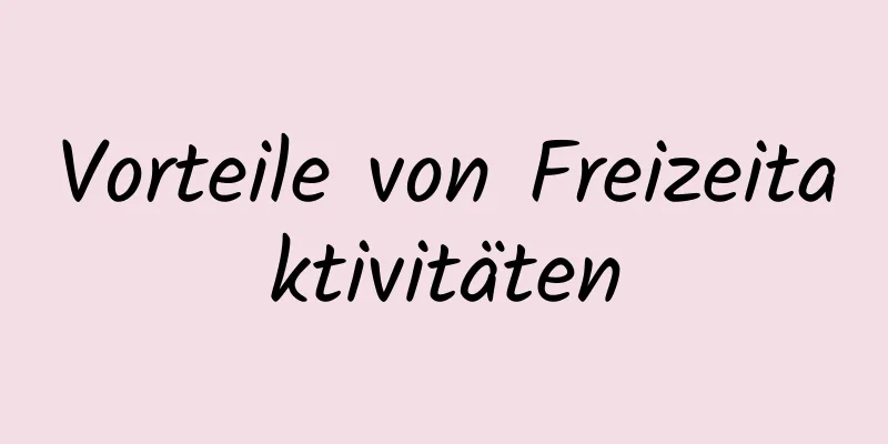 Vorteile von Freizeitaktivitäten