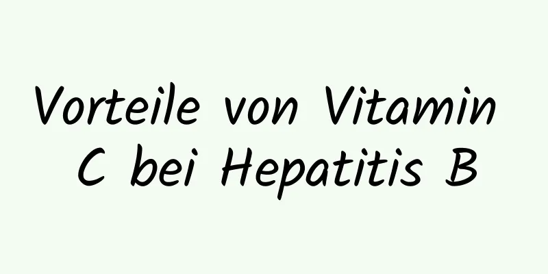 Vorteile von Vitamin C bei Hepatitis B