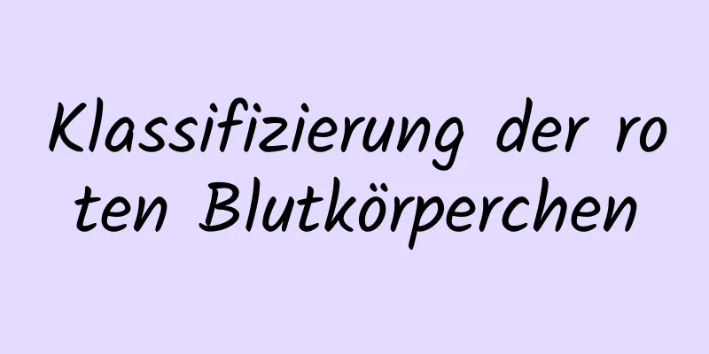 Klassifizierung der roten Blutkörperchen