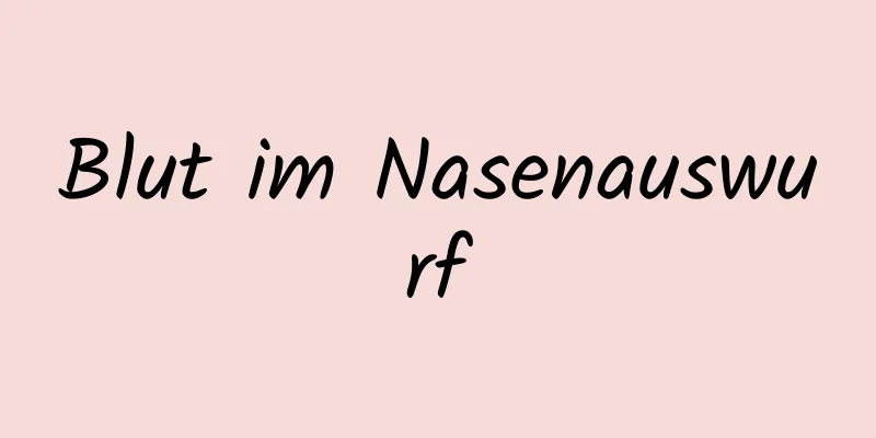 Blut im Nasenauswurf