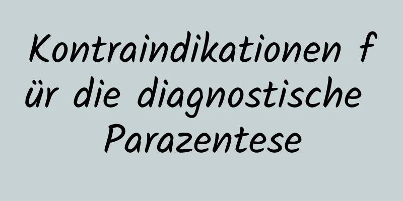 Kontraindikationen für die diagnostische Parazentese