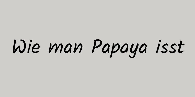 Wie man Papaya isst