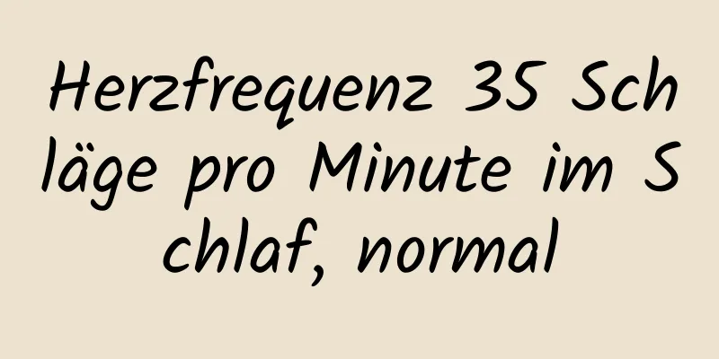 Herzfrequenz 35 Schläge pro Minute im Schlaf, normal