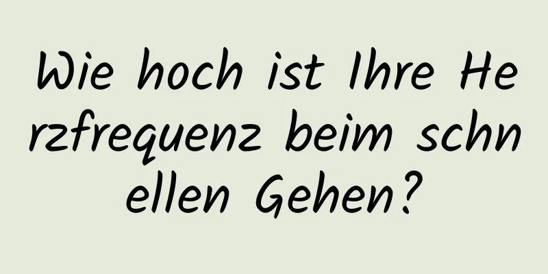 Wie hoch ist Ihre Herzfrequenz beim schnellen Gehen?