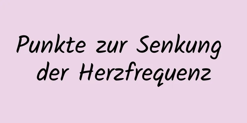 Punkte zur Senkung der Herzfrequenz