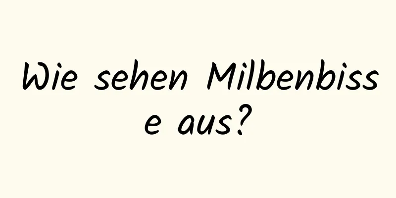 Wie sehen Milbenbisse aus?