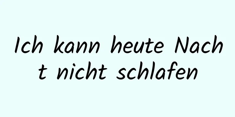 Ich kann heute Nacht nicht schlafen