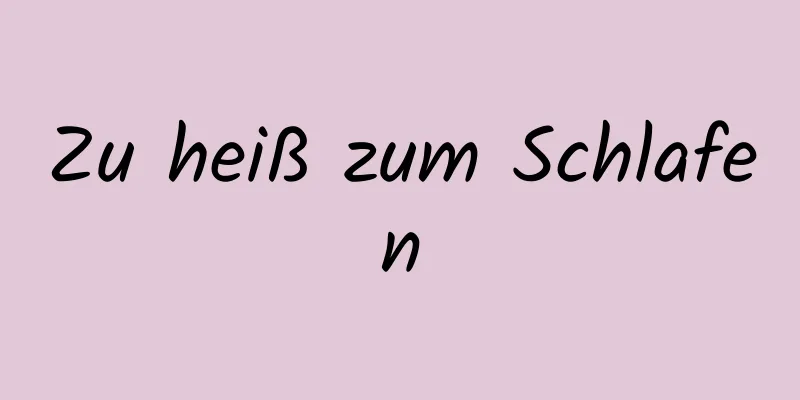 Zu heiß zum Schlafen