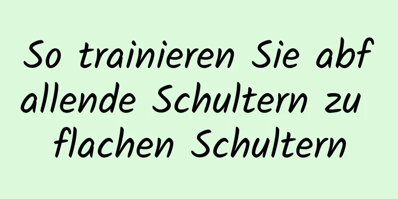 So trainieren Sie abfallende Schultern zu flachen Schultern