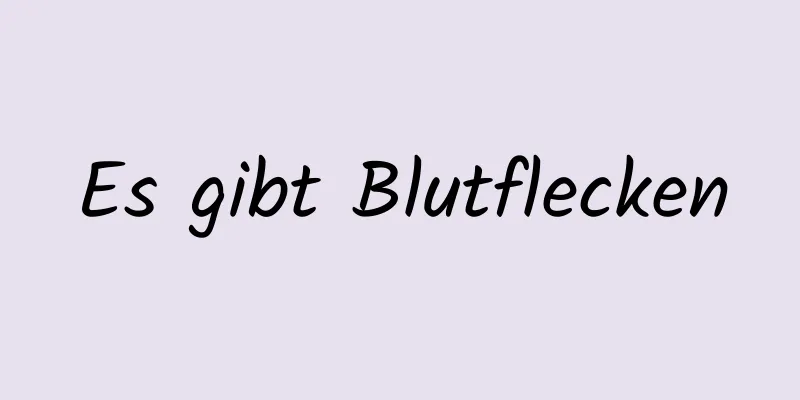 Es gibt Blutflecken