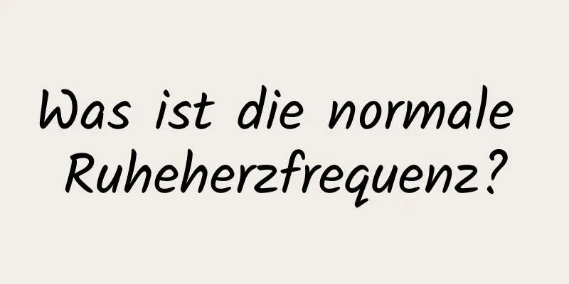 Was ist die normale Ruheherzfrequenz?