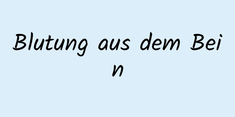 Blutung aus dem Bein