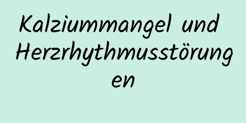Kalziummangel und Herzrhythmusstörungen