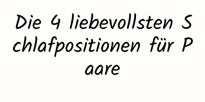 Die 4 liebevollsten Schlafpositionen für Paare