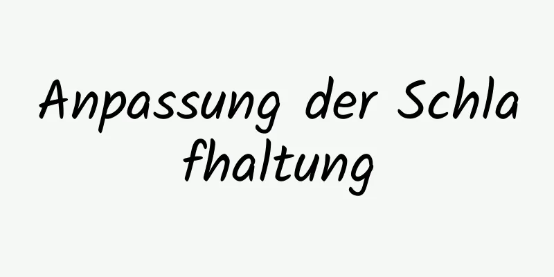 Anpassung der Schlafhaltung