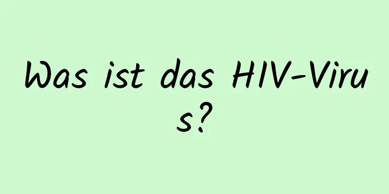 Was ist das HIV-Virus?