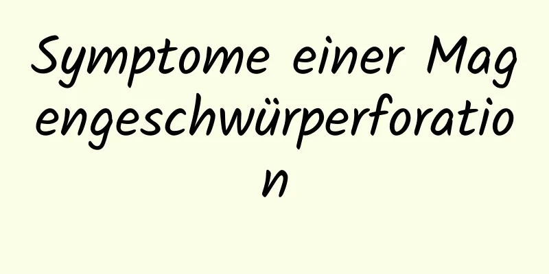 Symptome einer Magengeschwürperforation