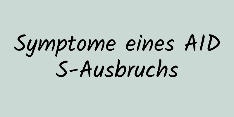 Symptome eines AIDS-Ausbruchs