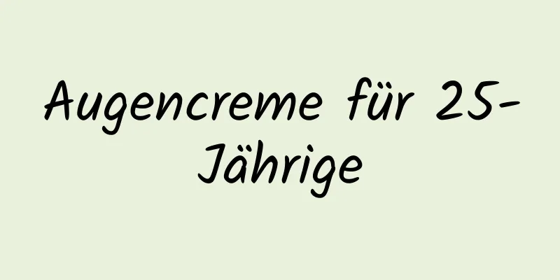Augencreme für 25-Jährige