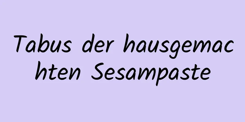 Tabus der hausgemachten Sesampaste