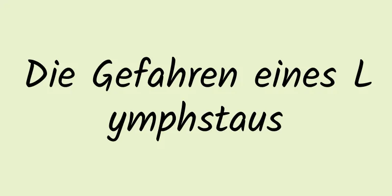 Die Gefahren eines Lymphstaus