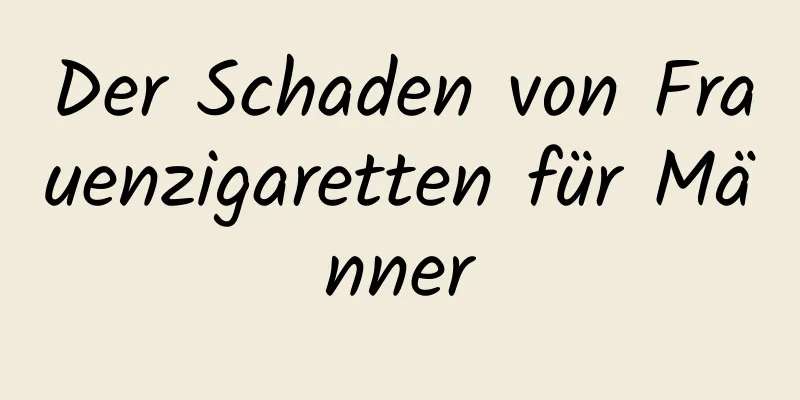 Der Schaden von Frauenzigaretten für Männer