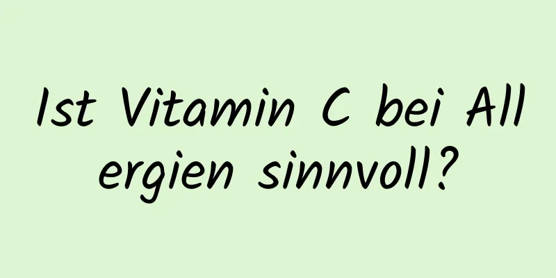 Ist Vitamin C bei Allergien sinnvoll?