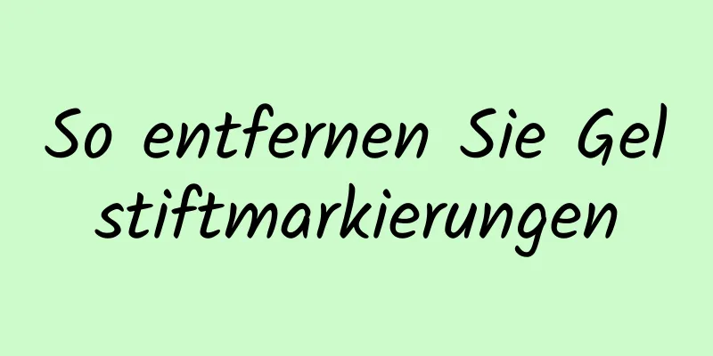 So entfernen Sie Gelstiftmarkierungen
