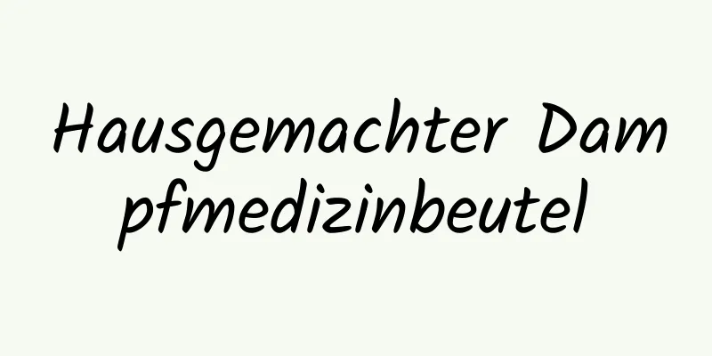 Hausgemachter Dampfmedizinbeutel