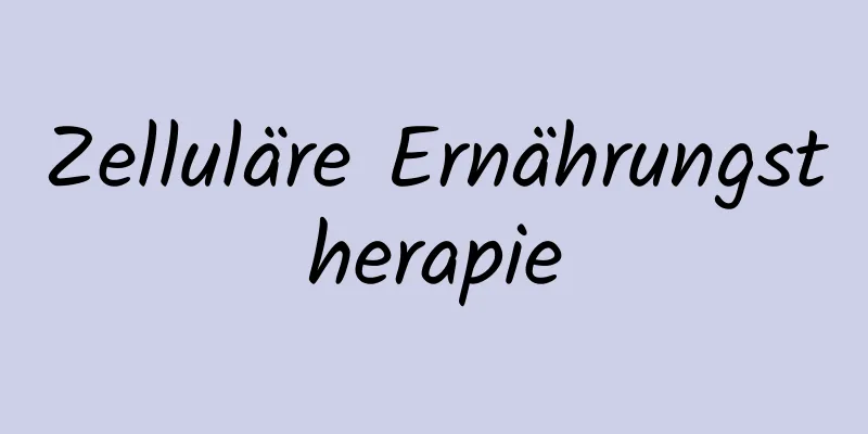 Zelluläre Ernährungstherapie