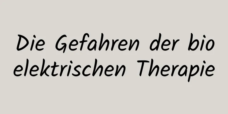 Die Gefahren der bioelektrischen Therapie