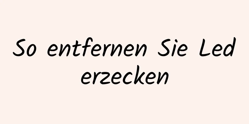 So entfernen Sie Lederzecken