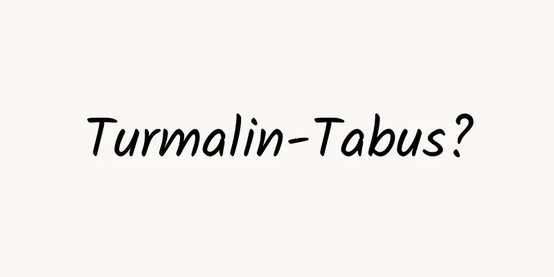 Turmalin-Tabus?