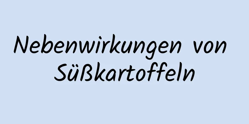Nebenwirkungen von Süßkartoffeln